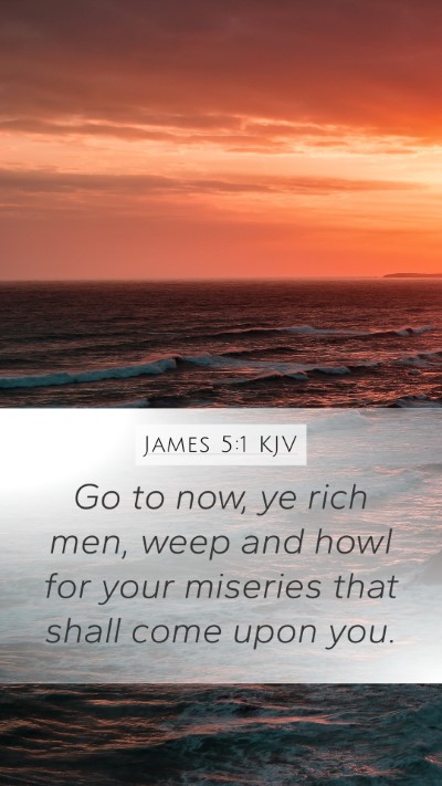 James 5:1 KJV Bible Verse Image