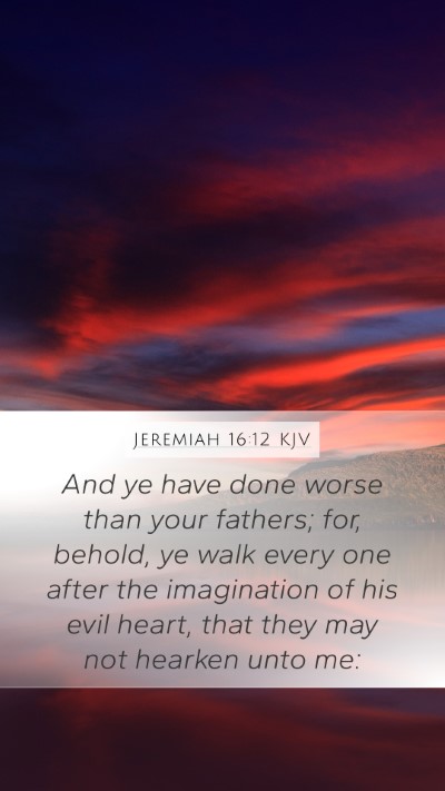 Jeremiah 16:12 KJV Bible Verse Image