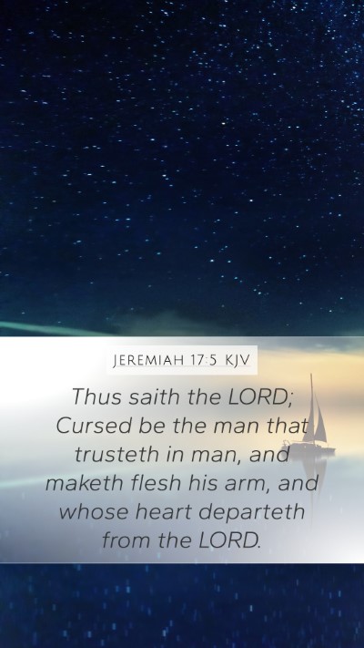 Jeremiah 17:5 KJV Mobile Phone Wallpaper - Thus saith the LORD; Cursed be the man that - Mobile Bible Verse Wallpaper
