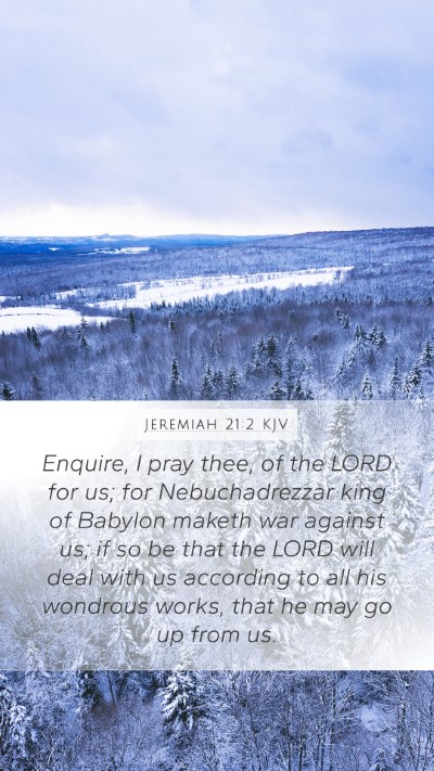 Jeremiah 21:2 KJV Mobile Phone Wallpaper - Enquire, I pray thee, of the LORD for us; for - Mobile Bible Verse Wallpaper