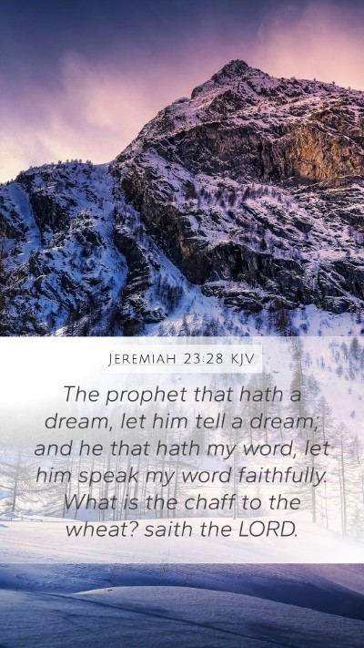 Jeremiah 23:28 KJV Mobile Phone Wallpaper - The prophet that hath a dream, let him tell a - Mobile Bible Verse Wallpaper
