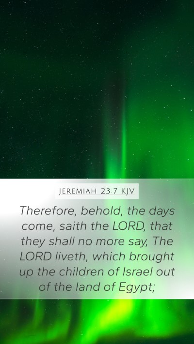 Jeremiah 23:7 KJV Bible Verse Image