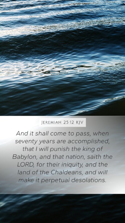 Jeremiah 25:12 KJV Mobile Phone Wallpaper - And it shall come to pass, when seventy years are - Mobile Bible Verse Wallpaper