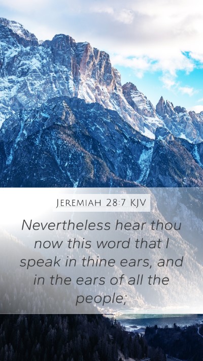 Jeremiah 28:7 KJV Mobile Phone Wallpaper - Nevertheless hear thou now this word that I speak - Mobile Bible Verse Wallpaper