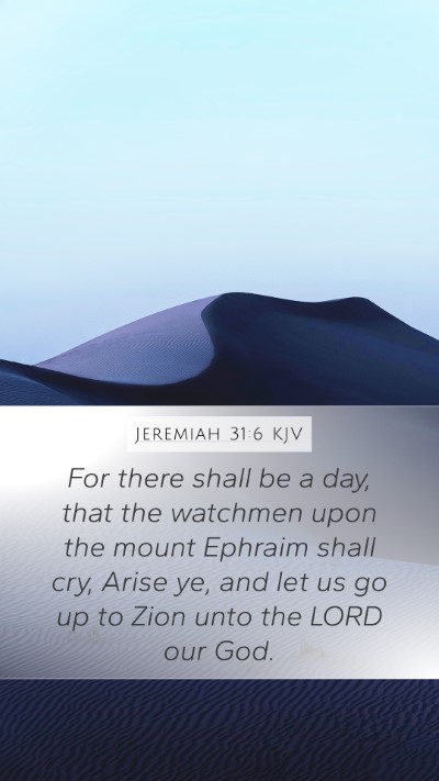 Jeremiah 31:6 KJV Mobile Phone Wallpaper - For there shall be a day, that the watchmen upon - Mobile Bible Verse Wallpaper