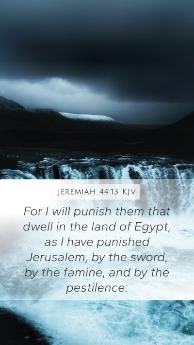 Jeremiah 44:13 KJV Mobile Phone Wallpaper - For I will punish them that dwell in the land of - Mobile Bible Verse Wallpaper