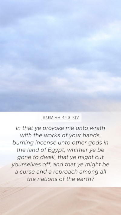 Jeremiah 44:8 KJV Bible Verse Image