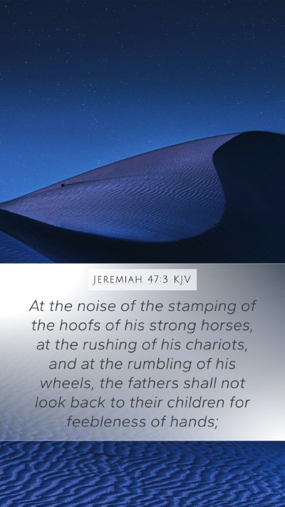 Jeremiah 47:3 KJV Mobile Phone Wallpaper - At the noise of the stamping of the hoofs of his - Mobile Bible Verse Wallpaper