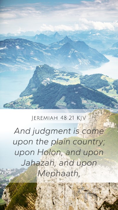 Jeremiah 48:21 KJV Mobile Phone Wallpaper - And judgment is come upon the plain country; upon - Mobile Bible Verse Wallpaper