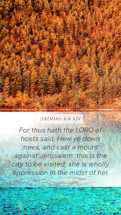 Jeremiah 6:6 KJV Bible Verse Image