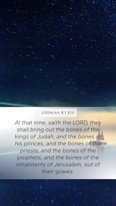 Jeremiah 8:1 KJV Mobile Phone Wallpaper - At that time, saith the LORD, they shall bring - Mobile Bible Verse Wallpaper