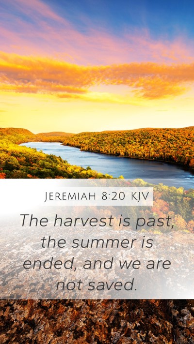 Jeremiah 8:20 KJV Bible Verse Image