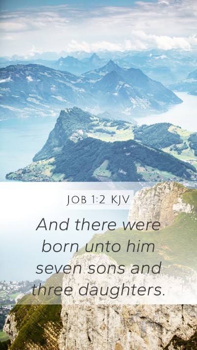 Job 1:2 KJV Mobile Phone Wallpaper - And there were born unto him seven sons and three - Mobile Bible Verse Wallpaper
