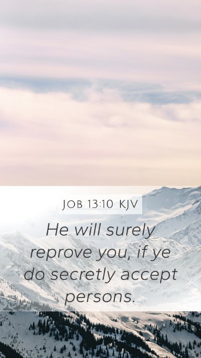 Job 13:10 KJV Mobile Phone Wallpaper - He will surely reprove you, if ye do secretly - Mobile Bible Verse Wallpaper