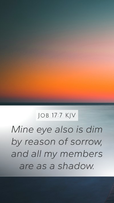 Job 17:7 KJV Bible Verse Image