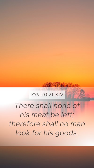 Job 20:21 KJV Mobile Phone Wallpaper - There shall none of his meat be left; therefore - Mobile Bible Verse Wallpaper