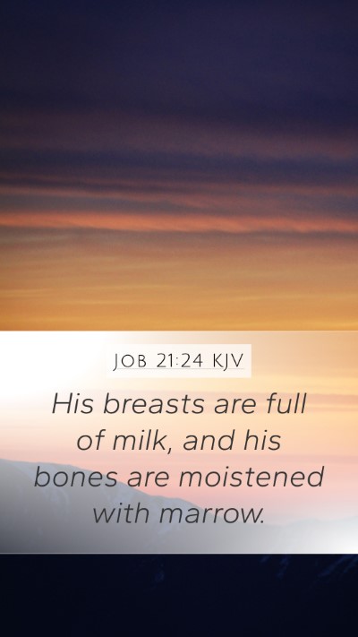 Job 21:24 KJV Bible Verse Image