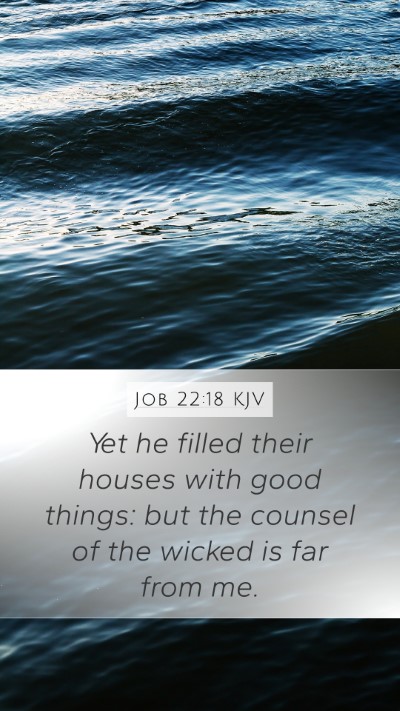 Job 22:18 KJV Bible Verse Image