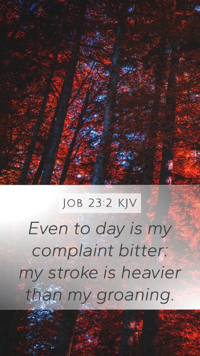 Job 23:2 KJV Bible Verse Image