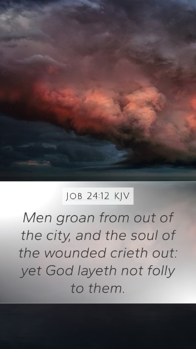 Job 24:12 KJV Bible Verse Image
