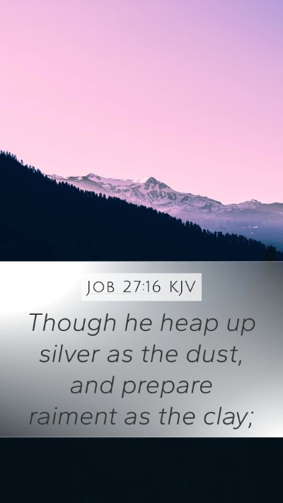 Job 27:16 KJV Bible Verse Image