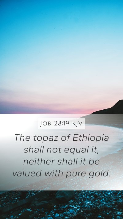 Job 28:19 KJV Mobile Phone Wallpaper - The topaz of Ethiopia shall not equal it, neither - Mobile Bible Verse Wallpaper