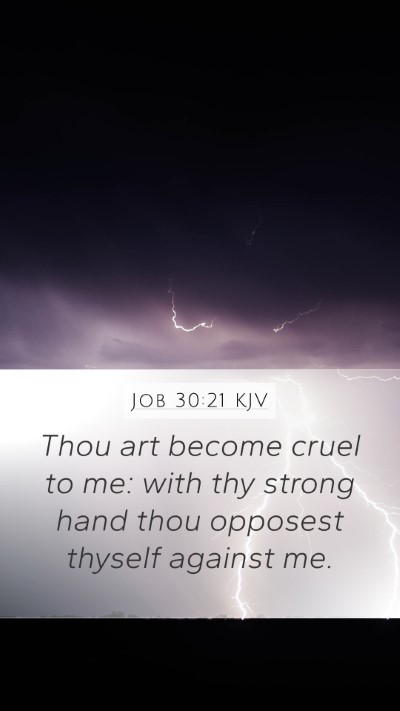 Job 30:21 KJV Bible Verse Image