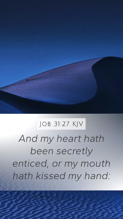 Job 31:27 KJV Bible Verse Image