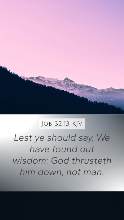 Job 32:13 KJV Bible Verse Image