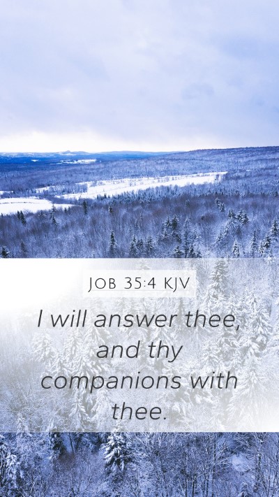 Job 35:4 KJV Mobile Phone Wallpaper - I will answer thee, and thy companions with - Mobile Bible Verse Wallpaper