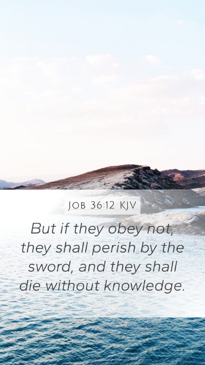 Job 36:12 KJV Bible Verse Image