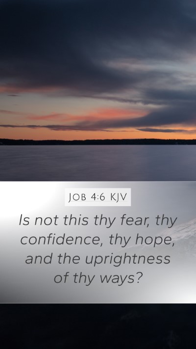 Job 4:6 KJV Mobile Phone Wallpaper - Is not this thy fear, thy confidence, thy hope, - Mobile Bible Verse Wallpaper