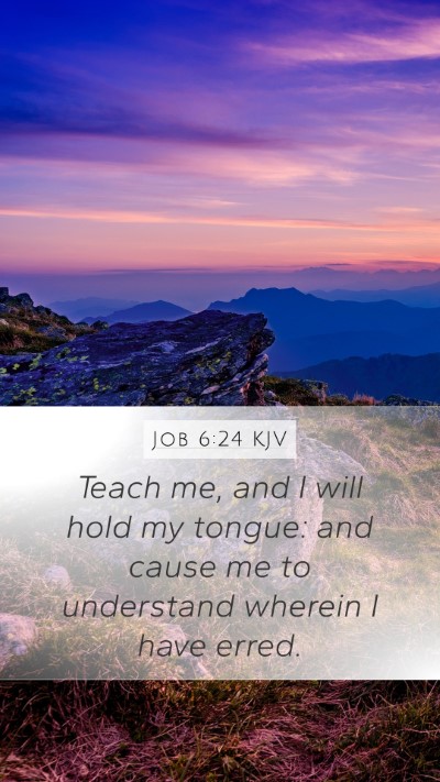 Job 6:24 KJV Bible Verse Image