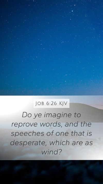 Job 6:26 KJV Bible Verse Image