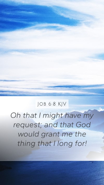 Job 6:8 KJV Bible Verse Image