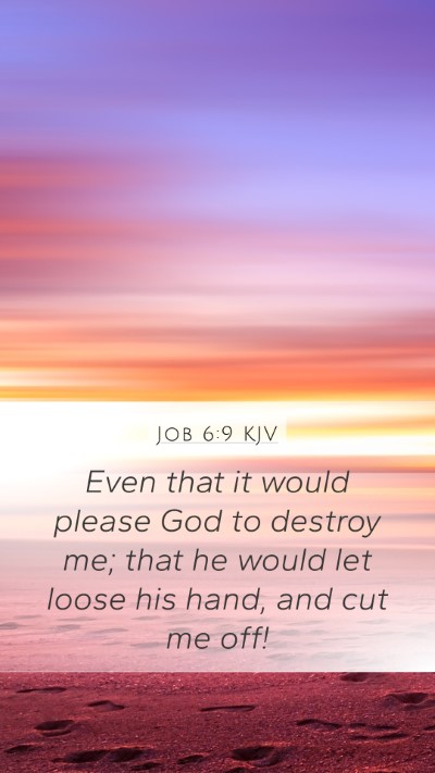 Job 6:9 KJV Bible Verse Image