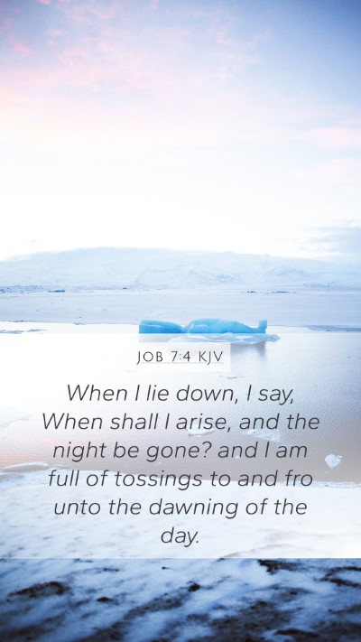 Job 7:4 KJV Mobile Phone Wallpaper - When I lie down, I say, When shall I arise, and - Mobile Bible Verse Wallpaper