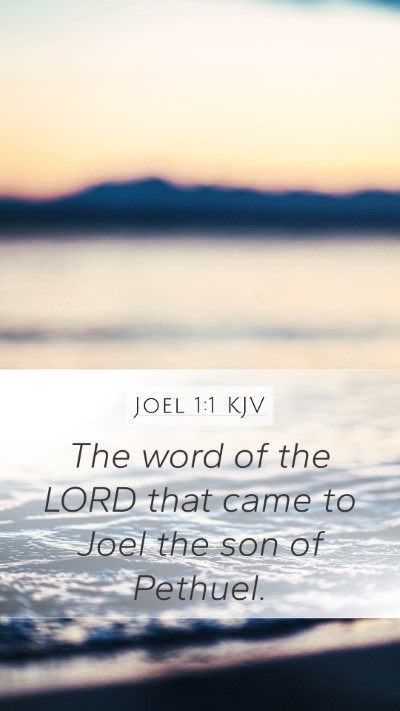 Joel 1:1 KJV Mobile Phone Wallpaper - The word of the LORD that came to Joel the son of - Mobile Bible Verse Wallpaper