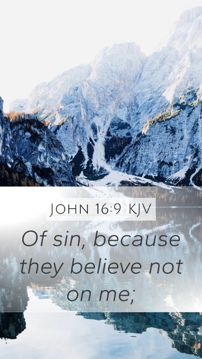 John 16:9 KJV Mobile Phone Wallpaper - Of sin, because they believe not on - Mobile Bible Verse Wallpaper