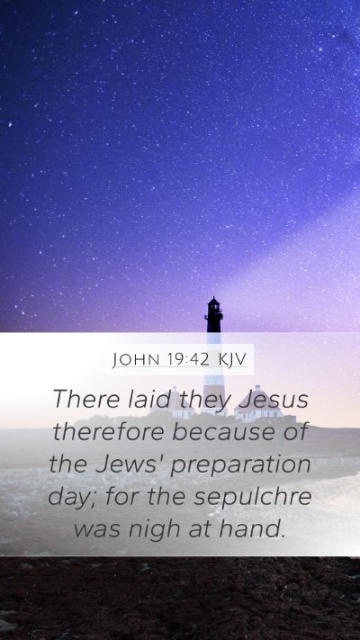John 19:42 KJV Bible Verse Image