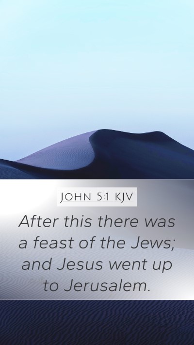 John 5:1 KJV Mobile Phone Wallpaper - After this there was a feast of the Jews; and - Mobile Bible Verse Wallpaper