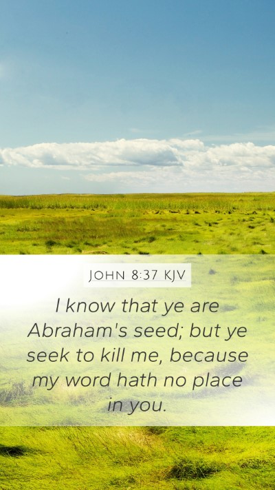 John 8:37 KJV Bible Verse Image