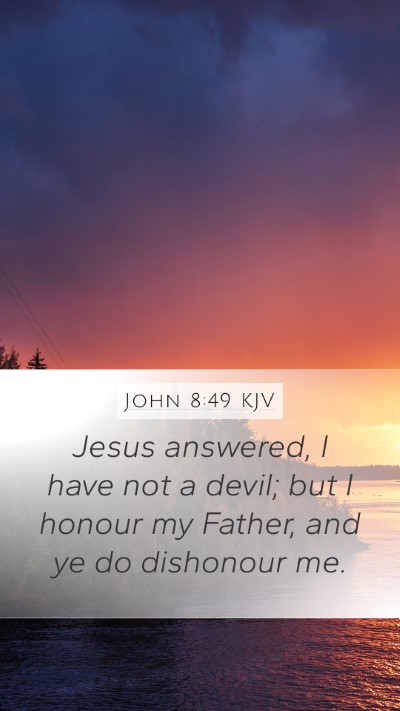 John 8:49 KJV Bible Verse Image