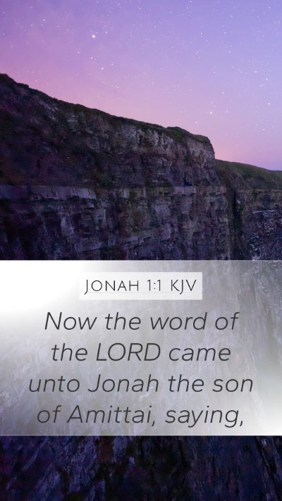 Jonah 1:1 KJV Mobile Phone Wallpaper - Now the word of the LORD came unto Jonah the son - Mobile Bible Verse Wallpaper