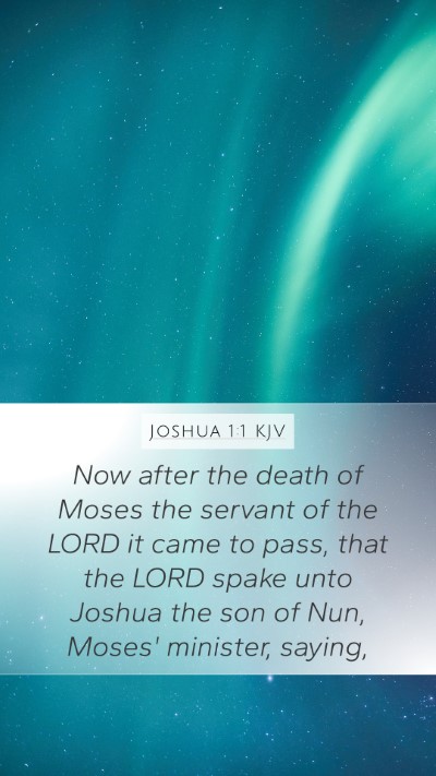 Joshua 1:1 KJV Mobile Phone Wallpaper - Now after the death of Moses the servant of the - Mobile Bible Verse Wallpaper