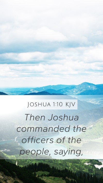 Joshua 1:10 KJV Mobile Phone Wallpaper - Then Joshua commanded the officers of the people, - Mobile Bible Verse Wallpaper
