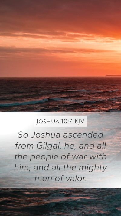 Joshua 10:7 KJV Mobile Phone Wallpaper - So Joshua ascended from Gilgal, he, and all the - Mobile Bible Verse Wallpaper