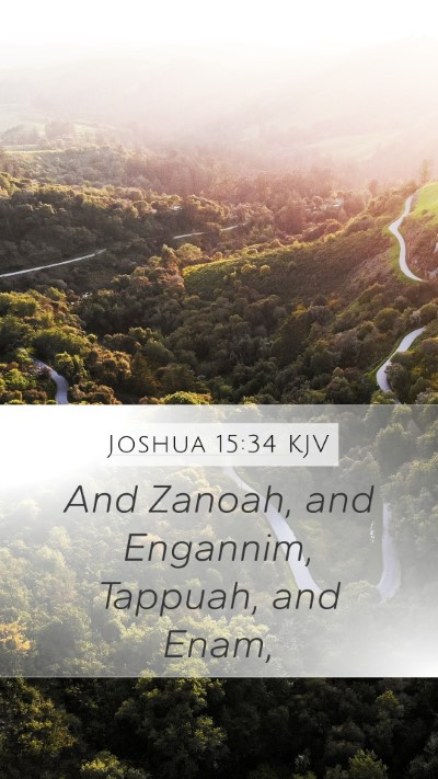 Joshua 15:34 KJV Mobile Phone Wallpaper - And Zanoah, and Engannim, Tappuah, and - Mobile Bible Verse Wallpaper