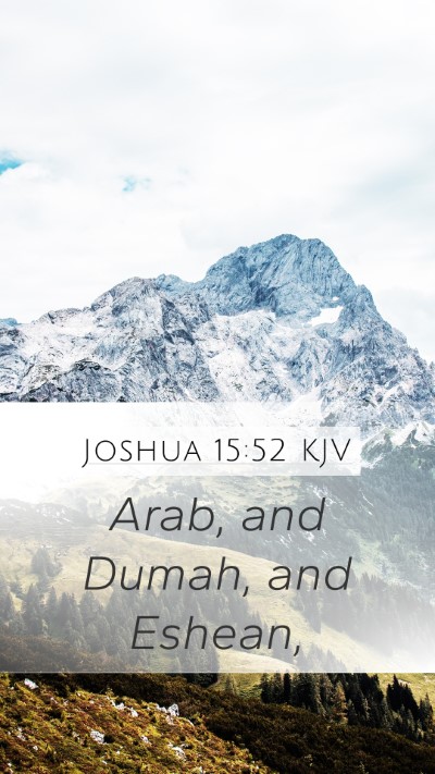 Joshua 15:52 KJV Mobile Phone Wallpaper - Arab, and Dumah, and - Mobile Bible Verse Wallpaper