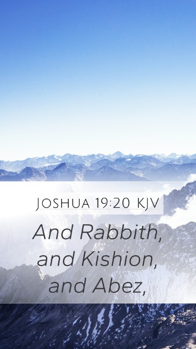 Joshua 19:20 KJV Mobile Phone Wallpaper - And Rabbith, and Kishion, and - Mobile Bible Verse Wallpaper